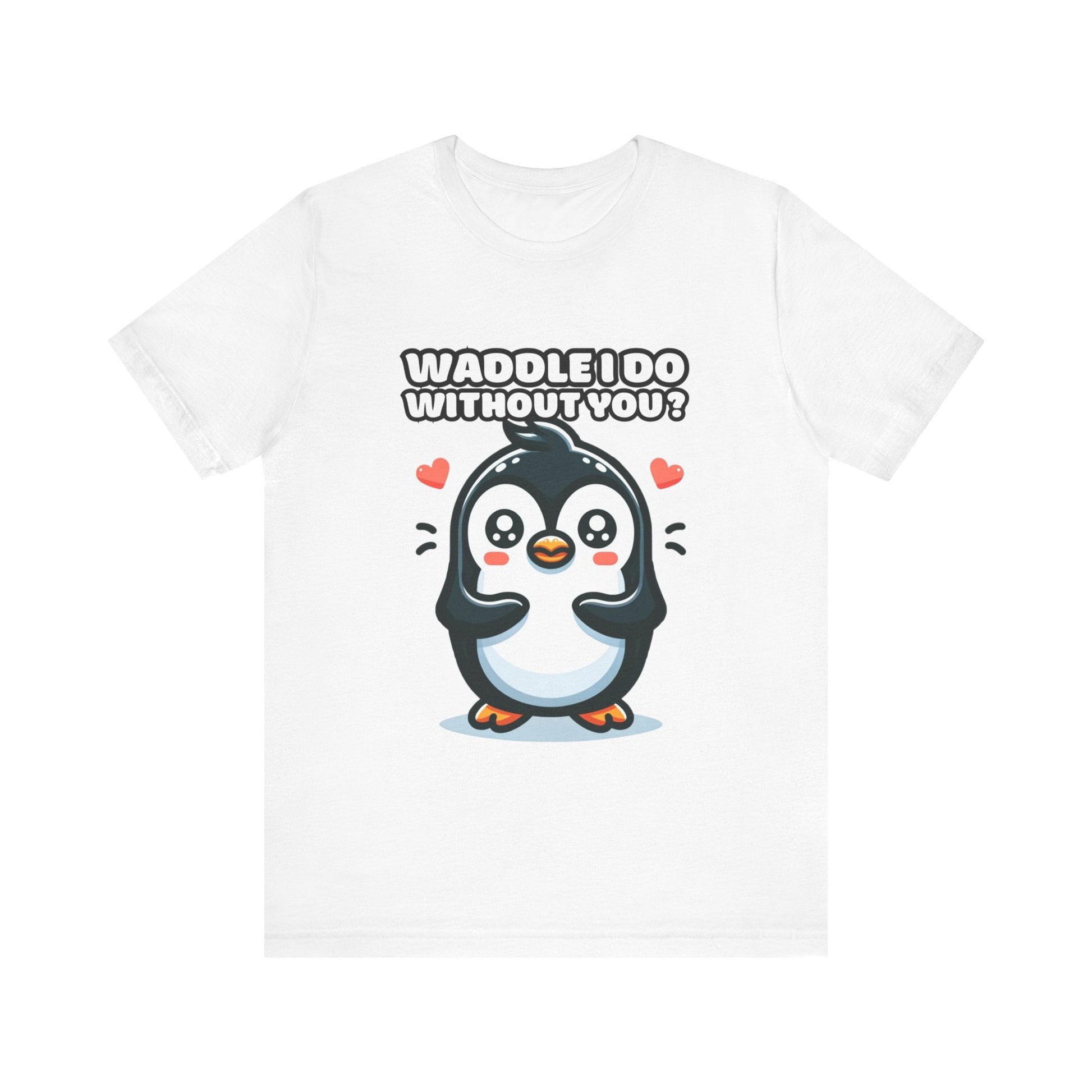 Waddle I Do Without You - Penguin T-shirt White / S